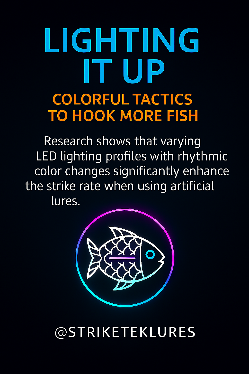 Unlocking the Science:  How the Striketek Lure lighting increases your strike rate